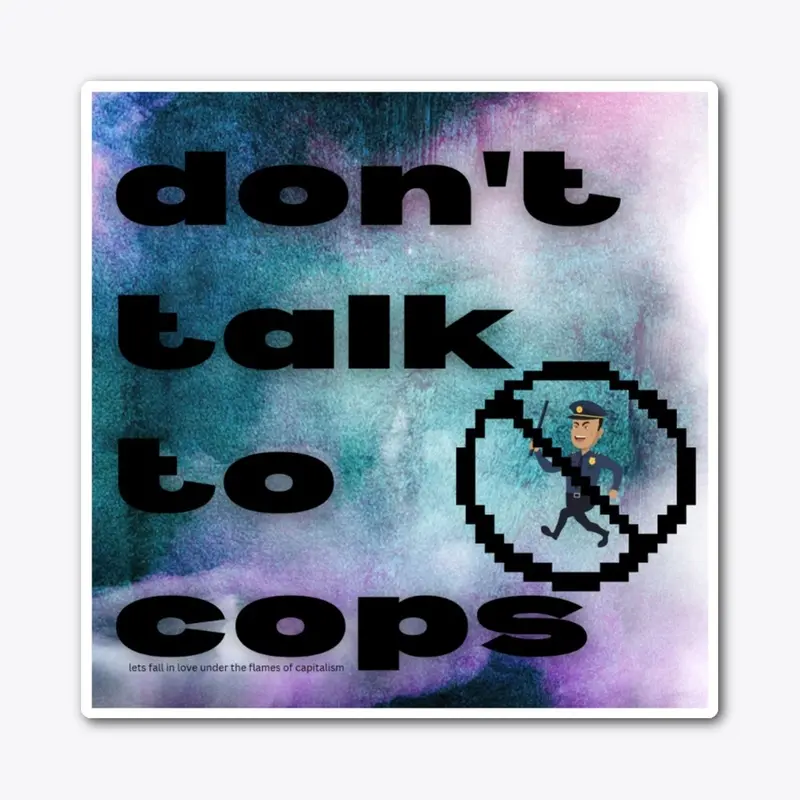 don't talk to cops